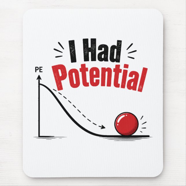I Had Potential Physics Humor Mouse Pad (Front)