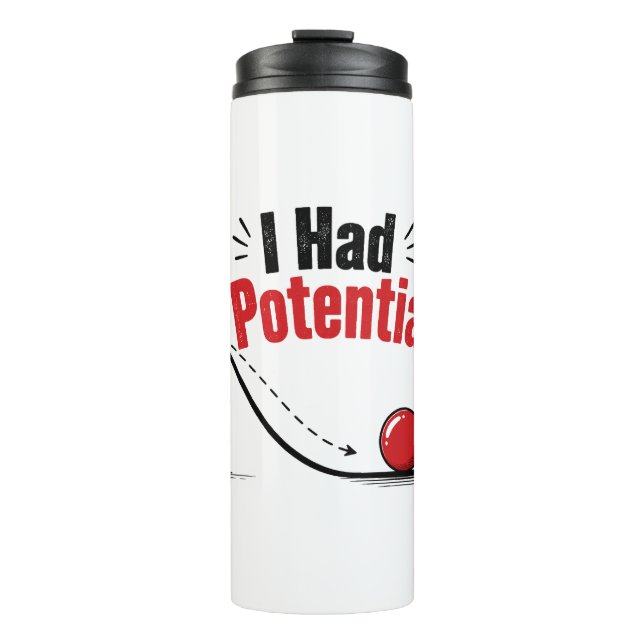 I Had Potential Physics Humor Thermal Tumbler (Front)