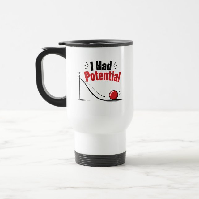I Had Potential Physics Humor Travel Mug (Left)
