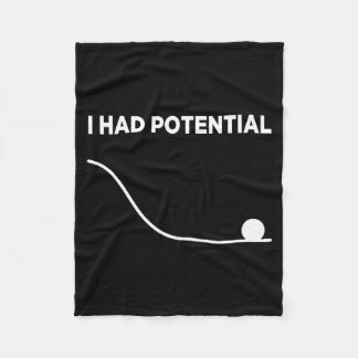 I Had Potential T-shirt.png Fleece Blanket