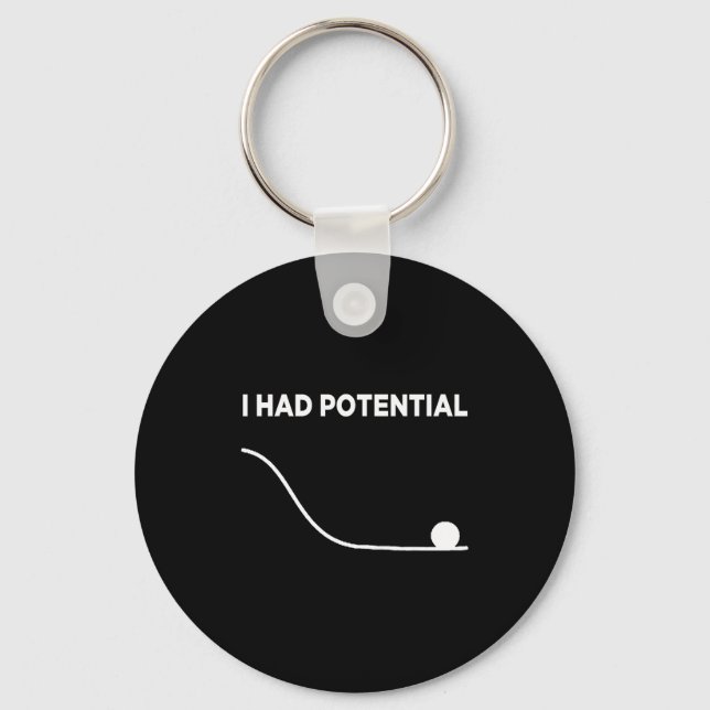 I Had Potential T-shirt.png  Keychain (Front)
