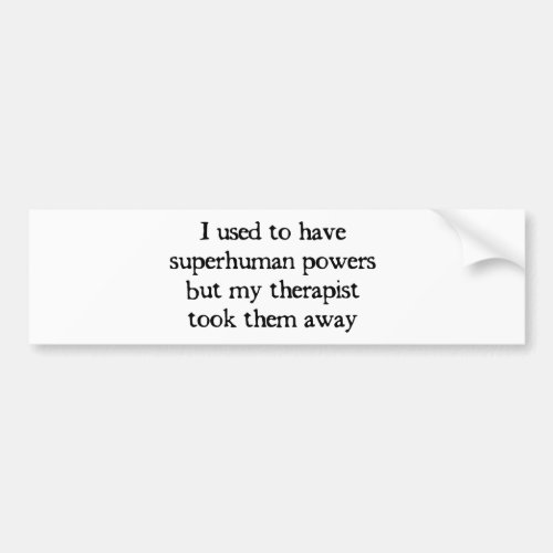 I Had Superpowers Bumper Sticker