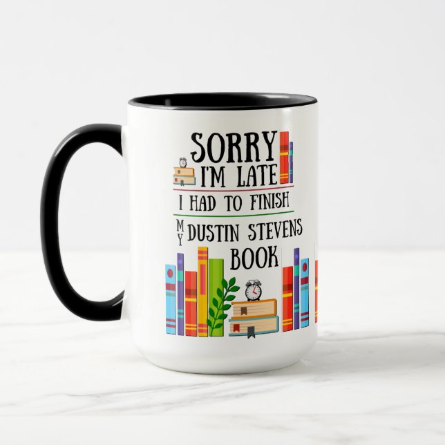I Had to Finish my Dustin Stevens Book Mug (Left)