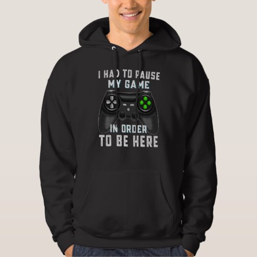 I Had To Pause My Game In Order To Be Here Funny V Hoodie