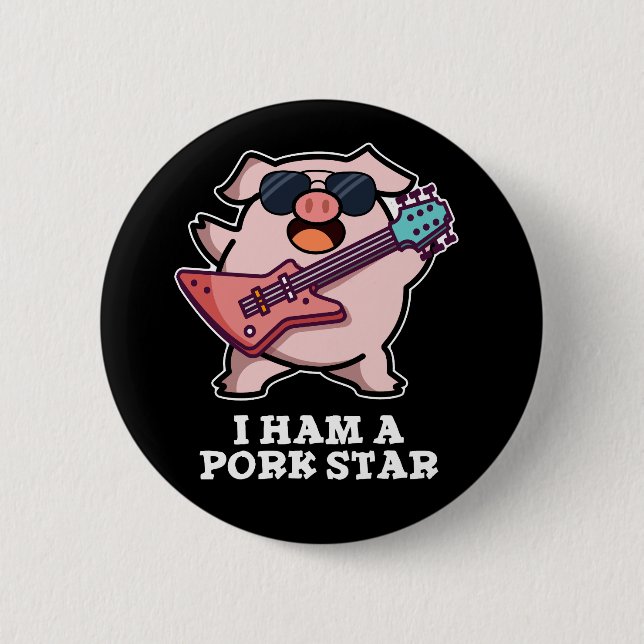 I Ham A Pork Star Funny Rock Star Pig Pun Dark BG Button (Front)
