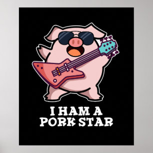 I Ham A Pork Star Funny Rock Star Pig Pun Dark BG Poster