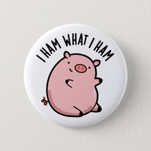 I Ham What I Ham Funny Pig Pun  Button