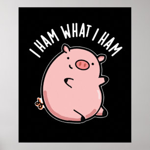 I Ham What I Ham Funny Pig Pun Dark BG Poster
