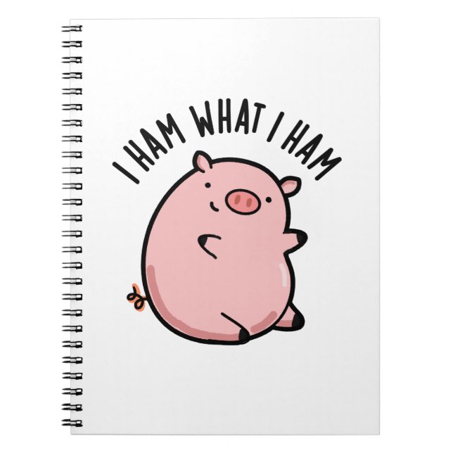 I Ham What I Ham Funny Pig Pun Notebook (Front)