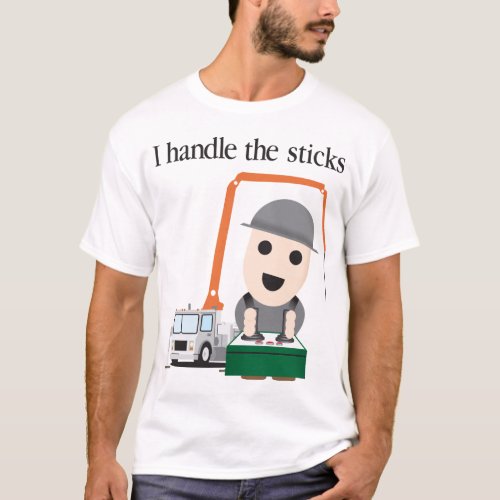 I Handle the Sticks T_Shirt