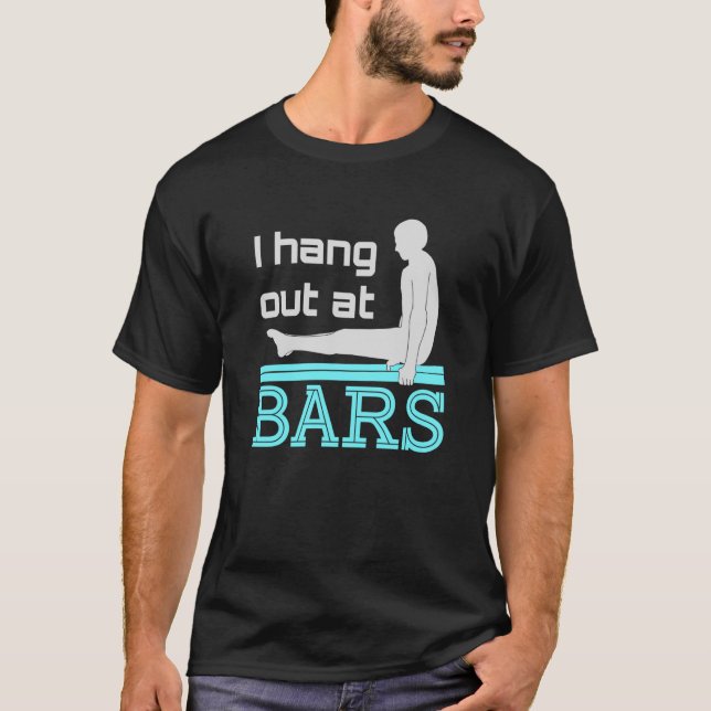 I Hang Out at Bars Gymnastics Gymnast T-Shirt (Front)