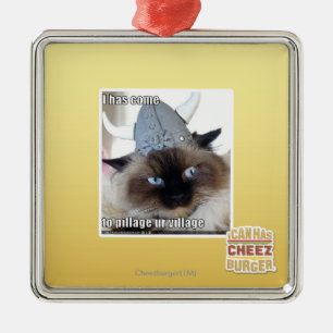 I has come to pillage ur village metal ornament