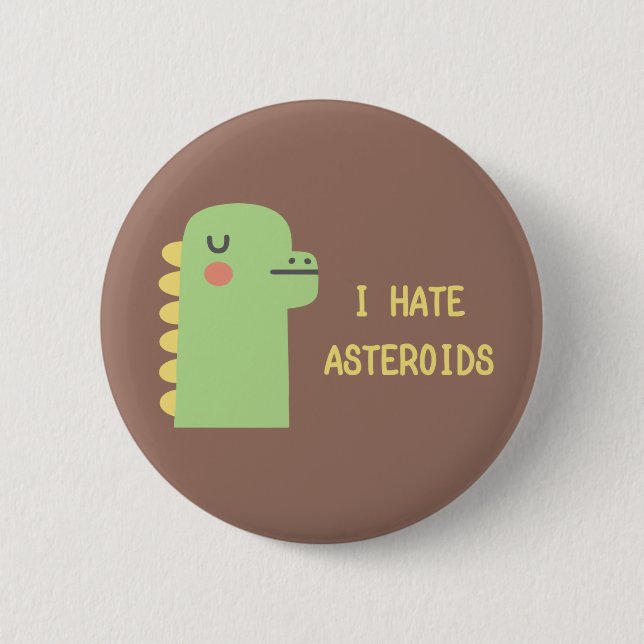 I Hate Asteroids Button (Front)