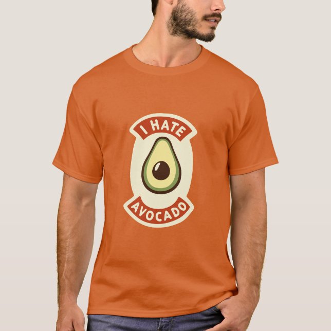 I Hate Avocado T-Shirt (Front)
