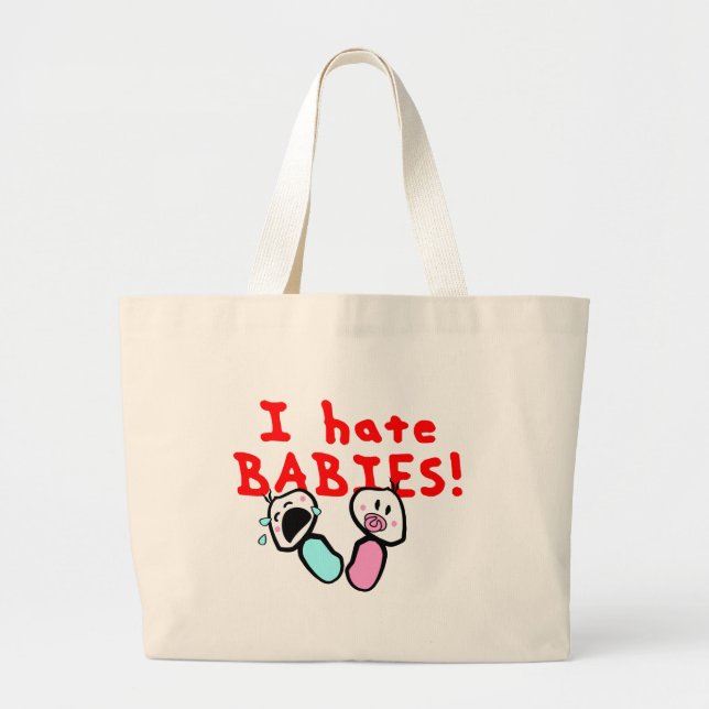 I hate babies! large tote bag (Front)