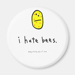 i hate bees. magnet