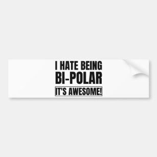 I Hate Being Bipolar Its Awesome Kanye West Classi Bumper Sticker
