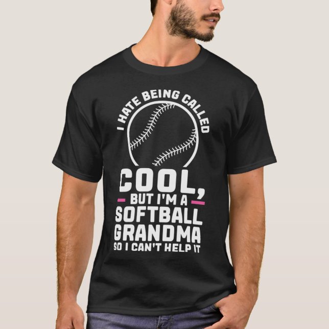 I hate being called cool but I'm a softball grandm T-Shirt (Front)