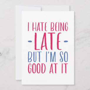 I Hate Being Late Thank You Card