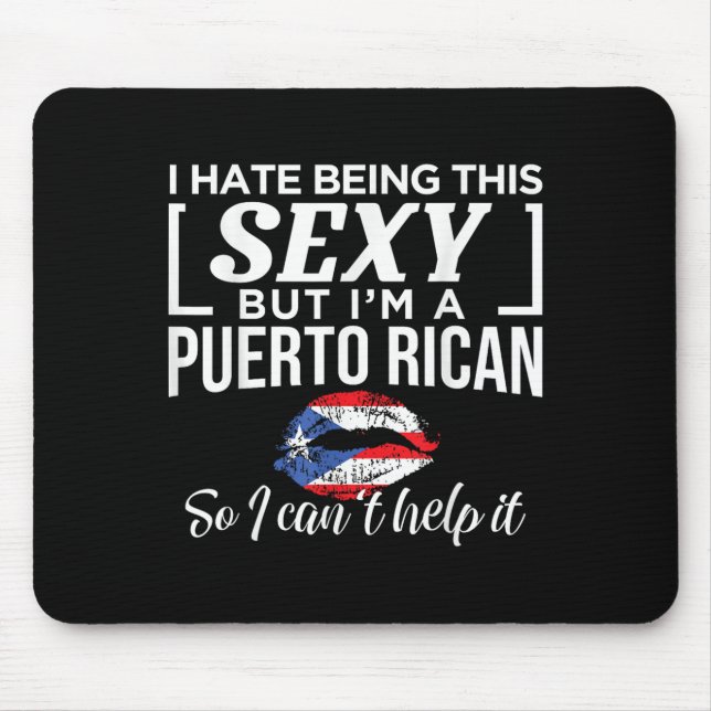 I Hate Being This Y But I'm Puerto Rican Can't Hel Mouse Pad (Front)