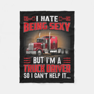 I Hate Being Y But I’m Trucker Driver So I Can’t H Fleece Blanket
