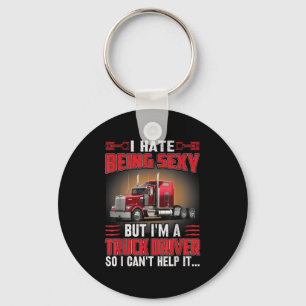 I Hate Being Y But I’m Trucker Driver So I Can’t H Keychain