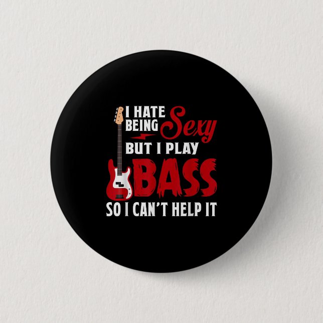 I Hate Being Y But I Play Guitar B So I Can't Help Button (Front)