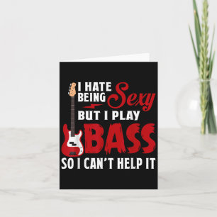 I Hate Being Y But I Play Guitar B So I Can't Help Card