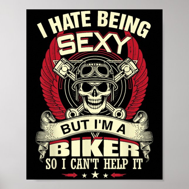 I Hate Being Y But I'm A Biker So I Can't Help It  Poster (Front)