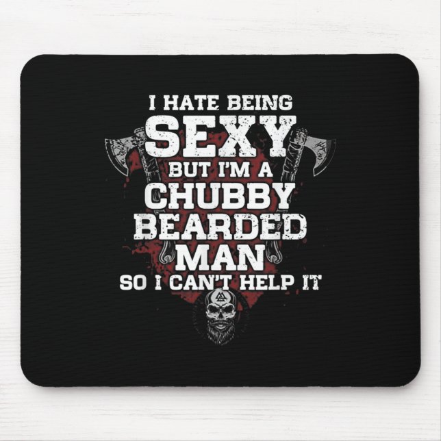 I Hate Being Y But I'm A Chubby Bearded Man  Mouse Pad (Front)