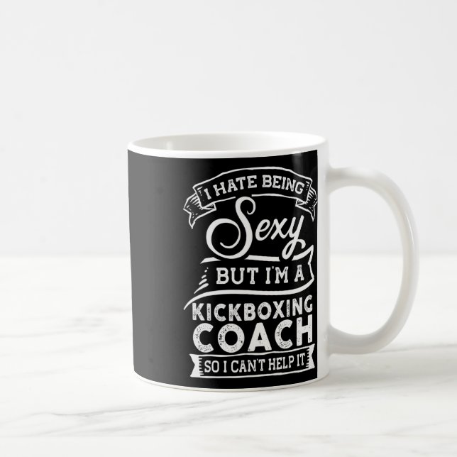 I Hate Being Y But I'm A Kickboxing Coach  Coffee Mug (Right)