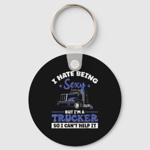 I Hate Being Y But I'm A Trucker So I Can't Hel _ Keychain