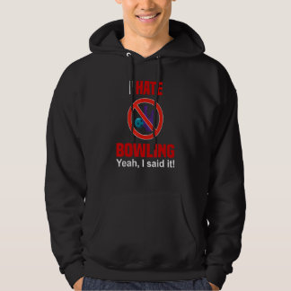 I Hate Bowling  Don't Like Bowling Anti Bowling Hoodie