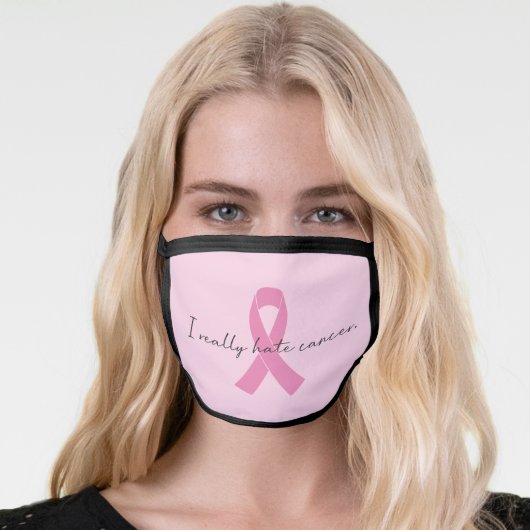 I Hate Breast Cancer Pink Ribbon Face Mask (Worn Her)