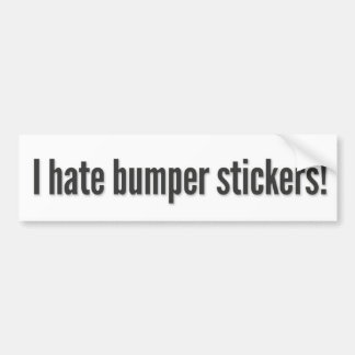 I hate bumper stickers! 3 sticker