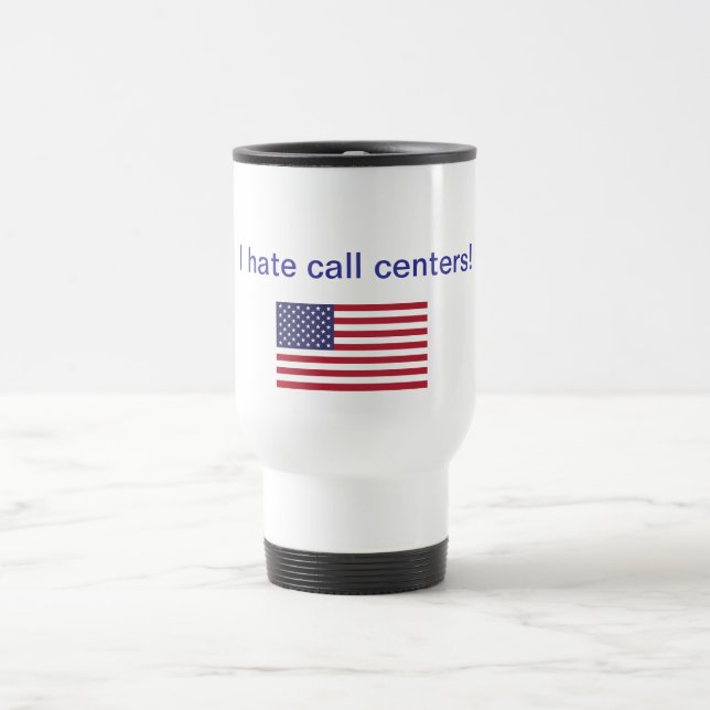 I hate call centers! Gifts Travel Mug (Center)