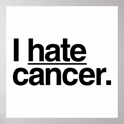 I hate cancer poster