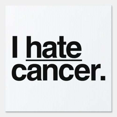 I hate cancer sign