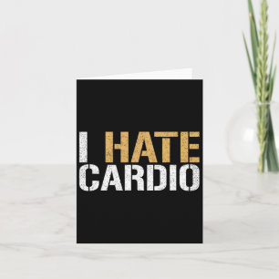 I Hate Cardio Funny Fitness Weightlifting Bodybuil Card