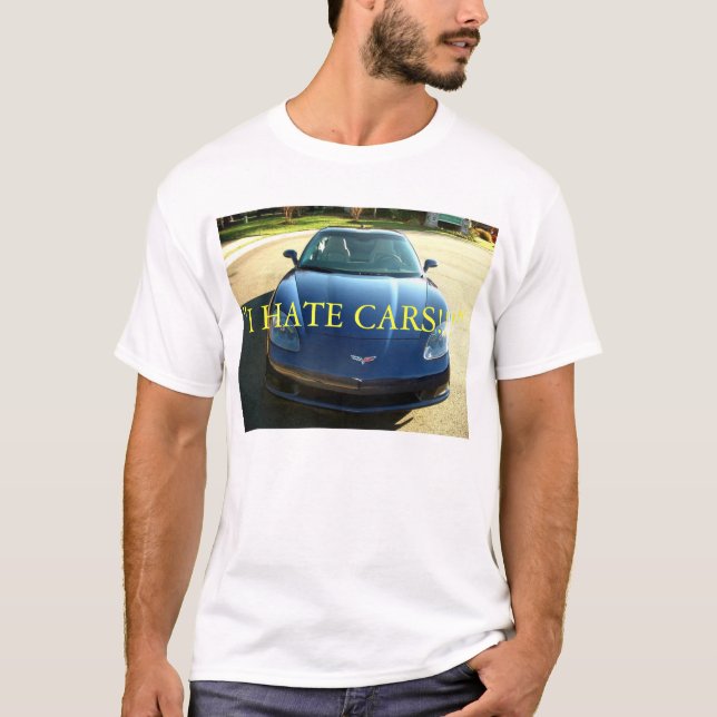 I Hate Cars T-Shirt (Front)
