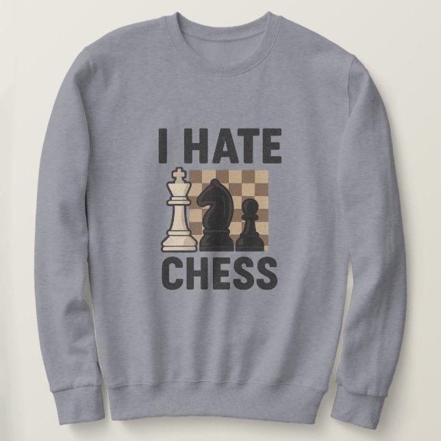 I Hate Chess sweatshirt - vivid print (Design Front)