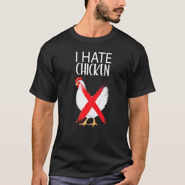 I Hate Chicken T-Shirt (Front)