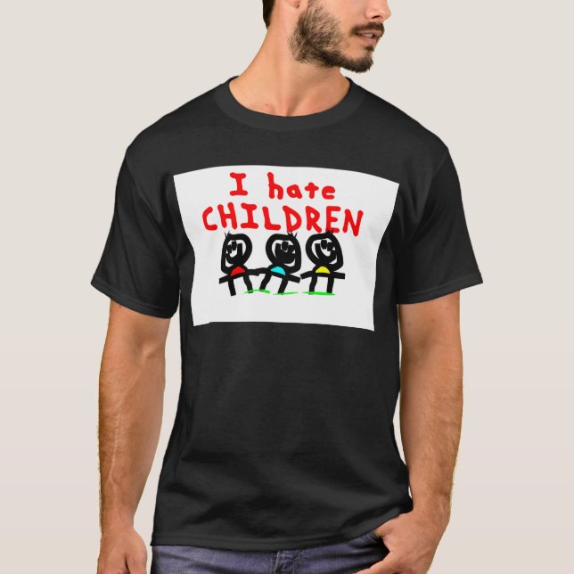 I hate children! T-Shirt (Front)