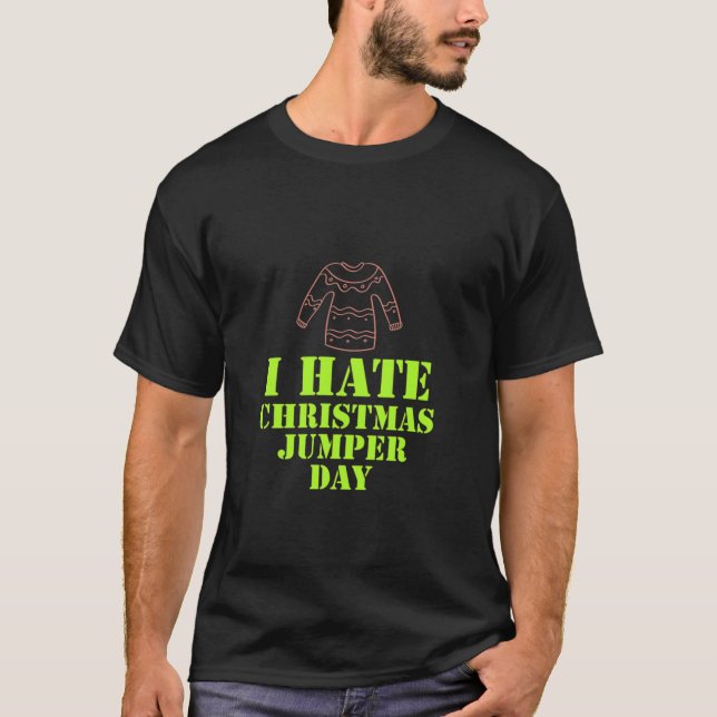 i hate christmas jumper day  Classic T-Shirt (Front)