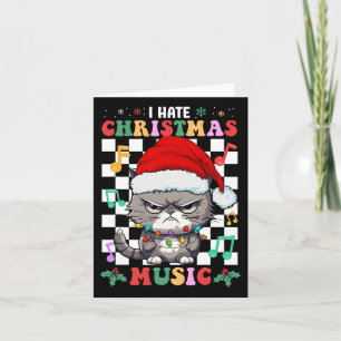 I Hate Christmas Music Xmas Hater Card