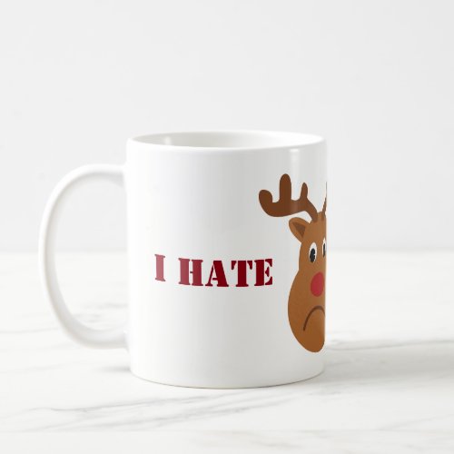 I Hate Christmas Reindeer Coffee Mug