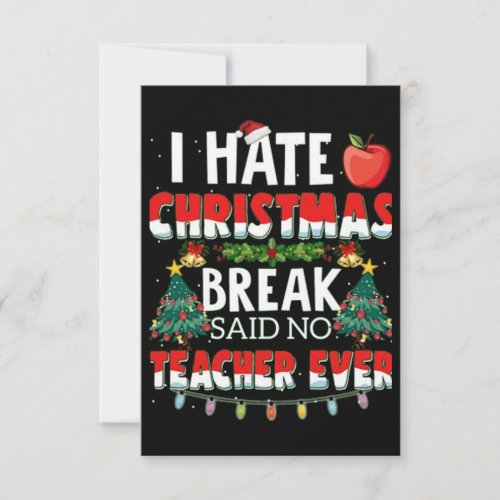 I Hate Christmas Teacher Ever Card