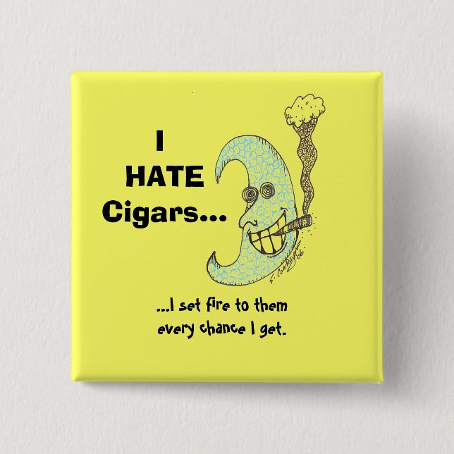 I hate cigars...button pinback button (Front)
