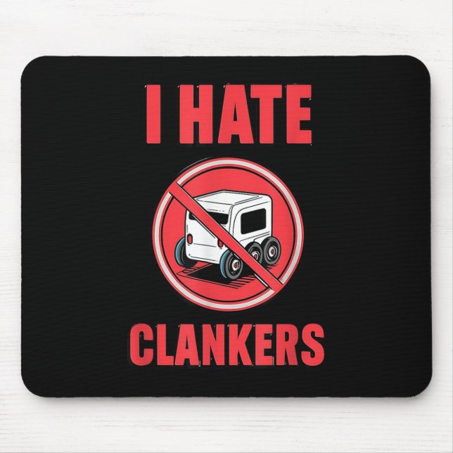 I Hate Clankers Galactic Droid Wars Quote T-shirt. Mouse Pad (Front)
