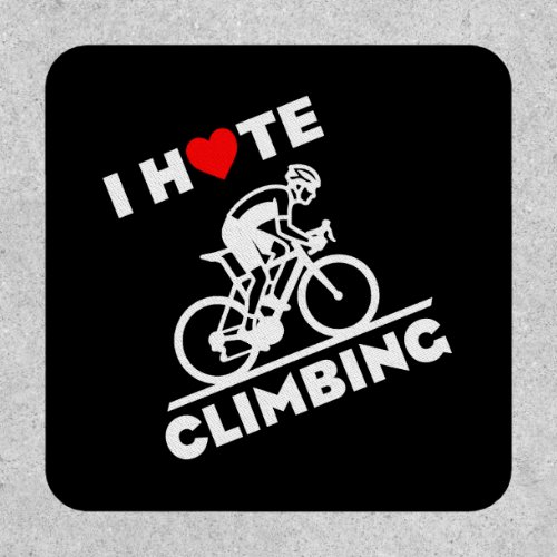 I Hate Climbing Cycling Patch